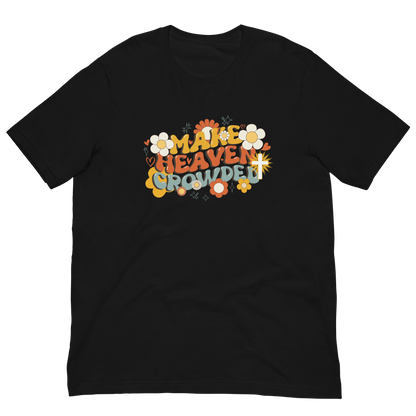 Make Heaven Crowded T-Shirt